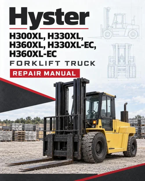 Hyster H300XL, H330XL, H360XL, H330XL-EC, H360XL-EC Forklift Truck D019 Series Repair Manual (USA) Hyster H300XL, H330XL, H360XL, H330XL-EC, H360XL-EC Forklift Truck D019 Series Repair Manual (USA)
