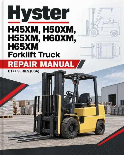 Hyster H45XM, H50XM, H55XM, H60XM, H65XM Forklift Truck D177 Series Repair Manual (USA) Hyster H45XM, H50XM, H55XM, H60XM, H65XM Forklift Truck D177 Series Repair Manual (USA)