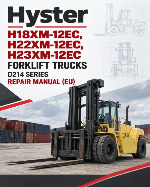 Hyster H18XM-12EC, H22XM-12EC, H23XM-12EC Forklift Trucks D214 Series Repair Manual (EU) Hyster H18XM-12EC, H22XM-12EC, H23XM-12EC Forklift Trucks D214 Series Repair Manual (EU)