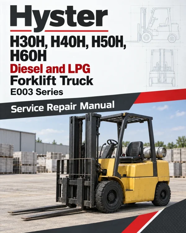 Hyster H30H, H40H, H50H, H60H Diesel and LPG Forklift Truck E003 Series Manual (USA) Hyster H30H, H40H, H50H, H60H Diesel and LPG Forklift Truck E003 Series Manual (USA)