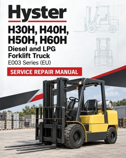 Hyster H30H, H40H, H50H, H60H Diesel and LPG Forklift Truck E003 Series Manual (EU) Hyster H30H, H40H, H50H, H60H Diesel and LPG Forklift Truck E003 Series Manual (EU)