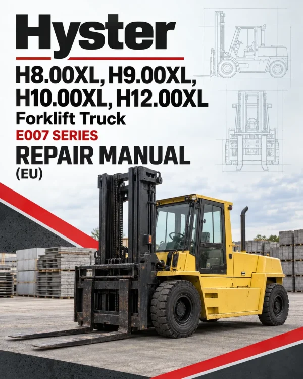 Hyster H8.00XL, H9.00XL, H10.00XL, H12.00XL Forklift Truck E007 Series Repair Manual (EU)