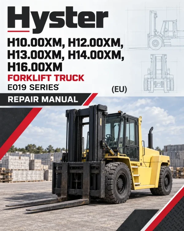 Hyster H10.00XM, H12.00XM, H13.00XM, H14.00XM, H16.00XM Forklift Truck E019 Series Repair Manual (EU)
