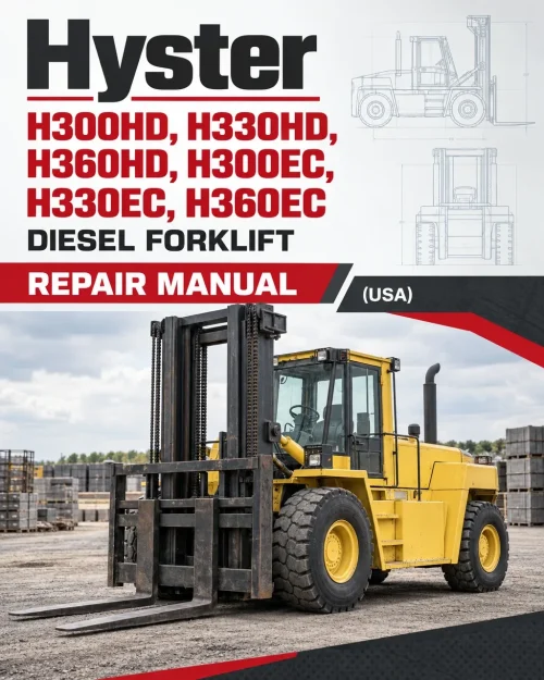 Hyster H300HD, H330HD, H360HD, H300EC, H330EC, H360EC Diesel Forklift E019 Series Repair Manual (USA) Hyster H300HD, H330HD, H360HD, H300EC, H330EC, H360EC Diesel Forklift E019 Series Repair Manual (USA)