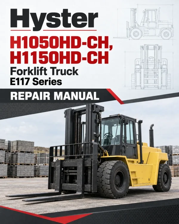 Hyster H1050HD-CH, H1150HD-CH Forklift Truck E117 Series Repair Manual (USA) Hyster H1050HD-CH, H1150HD-CH Forklift Truck E117 Series Repair Manual (USA)