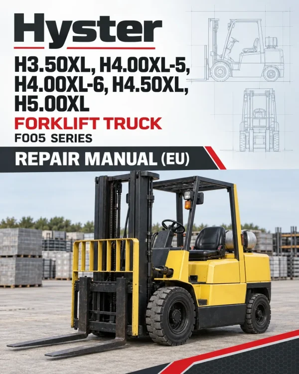 Hyster H3.50XL, H4.00XL-5, H4.00XL-6, H4.50XL, H5.00XL Forklift Truck F005 Series Repair Manual (EU) Hyster H3.50XL, H4.00XL-5, H4.00XL-6, H4.50XL, H5.00XL Forklift Truck F005 Series Repair Manual (EU)