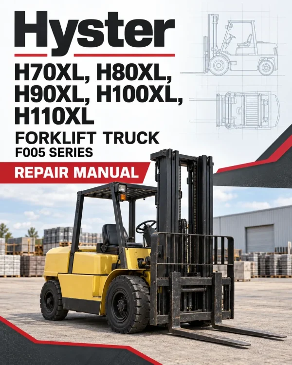 Hyster H70XL, H80XL, H90XL, H100XL, H110XL Forklift Truck F005 Series Repair Manual (USA)