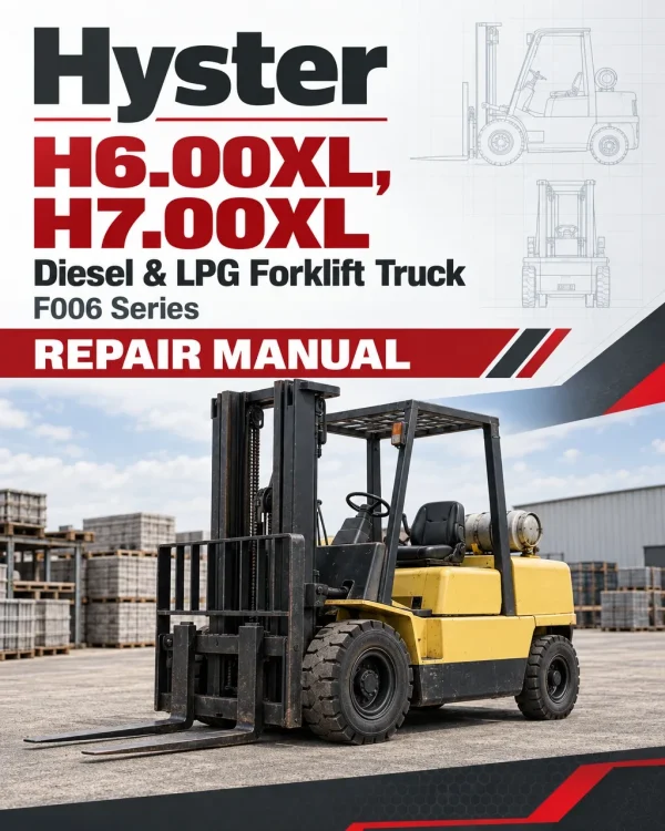 Hyster H6.00XL, H7.00XL Diesel & LPG Forklift Truck F006 Series Repair Manual (EU)