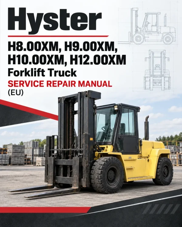 Hyster H8.00XM, H9.00XM, H10.00XM, H12.00XM Forklift Truck F007 Series Service Repair Manual (EU) Hyster H8.00XM, H9.00XM, H10.00XM, H12.00XM Forklift Truck F007 Series Service Repair Manual (EU)