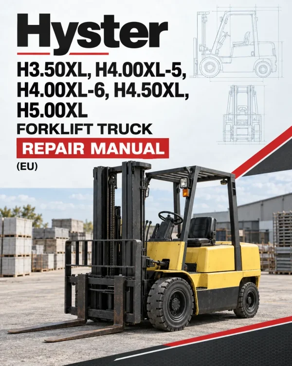Hyster H3.50XL, H4.00XL-5, H4.00XL-6, H4.50XL, H5.00XL Forklift Truck G005 Series Repair Manual (EU)