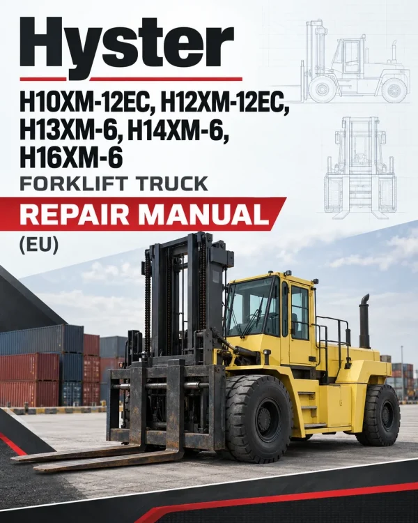 Hyster H10XM-12EC, H12XM-12EC, H13XM-6, H14XM-6, H16XM-6 Forklift Truck G019 Series Repair Manual (EU)