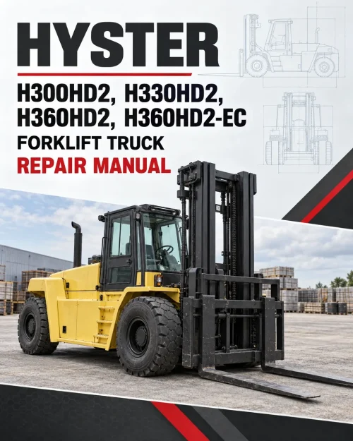Hyster H300HD2, H330HD2, H360HD2, H360HD2-EC Forklift Truck G019 Series Repair Manual (USA) Hyster H300HD2, H330HD2, H360HD2, H360HD2-EC Forklift Truck G019 Series Repair Manual (USA)