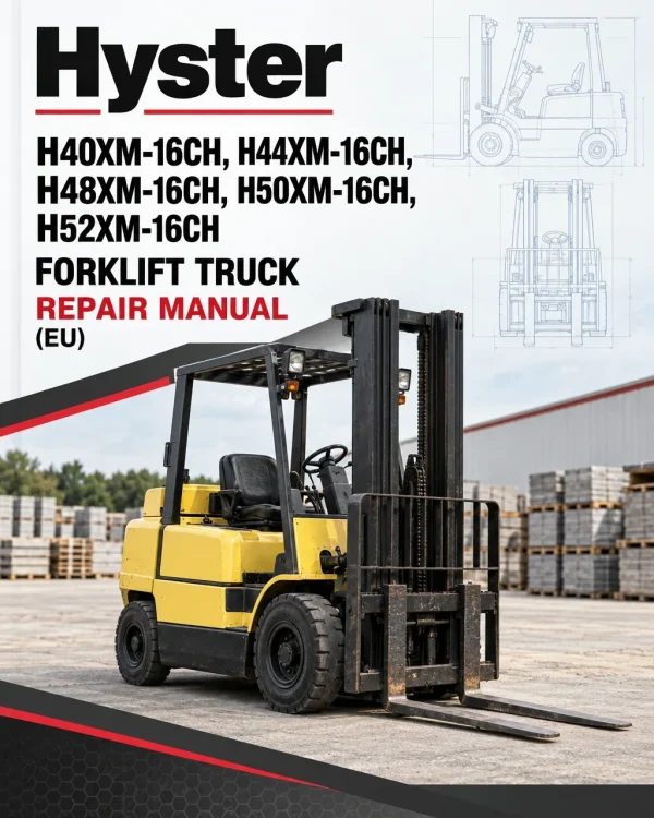 Hyster H40XM-16CH, H44XM-16CH, H48XM-16CH, H50XM-16CH, H52XM-16CH Forklift Truck G117 Series Repair Manual (EU) Hyster H40XM-16CH, H44XM-16CH, H48XM-16CH, H50XM-16CH, H52XM-16CH Forklift Truck G117 Series Repair Manual (EU)