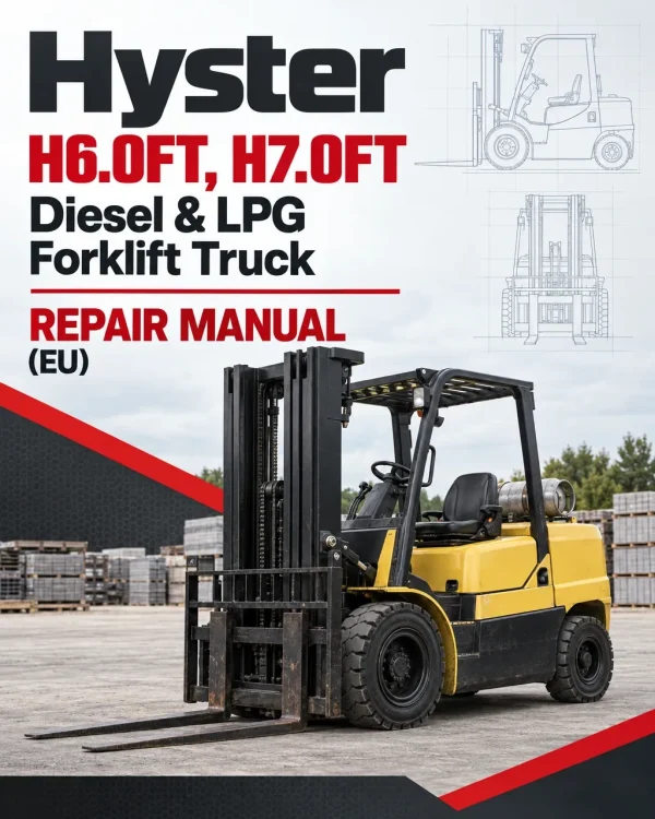Hyster H6.0FT, H7.0FT Diesel & LPG Forklift Truck H006 Series Repair Manual (EU) Hyster H6.0FT, H7.0FT Diesel & LPG Forklift Truck H006 Series Repair Manual (EU)