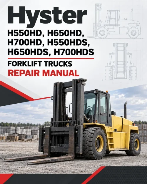 Hyster H550HD, H650HD, H700HD, H550HDS, H650HDS, H700HDS Forklift Trucks H008 Series Repair Manual Hyster H550HD, H650HD, H700HD, H550HDS, H650HDS, H700HDS Forklift Trucks H008 Series Repair Manual