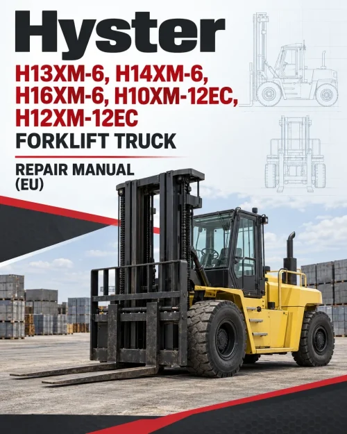 Hyster H13XM-6, H14XM-6, H16XM-6, H10XM-12EC, H12XM-12EC Forklift Truck H019 Series Repair Manual (EU) Hyster H13XM-6, H14XM-6, H16XM-6, H10XM-12EC, H12XM-12EC Forklift Truck H019 Series Repair Manual (EU)