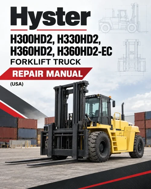 Hyster H300HD2, H330HD2, H360HD2, H360HD2-EC Forklift Truck H019 Series Repair Manual (USA) Hyster H300HD2, H330HD2, H360HD2, H360HD2-EC Forklift Truck H019 Series Repair Manual (USA)