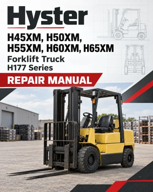 Hyster H45XM, H50XM, H55XM, H60XM, H65XM Forklift Truck H177 Series Repair Manual (USA) Hyster H45XM, H50XM, H55XM, H60XM, H65XM Forklift Truck H177 Series Repair Manual (USA)