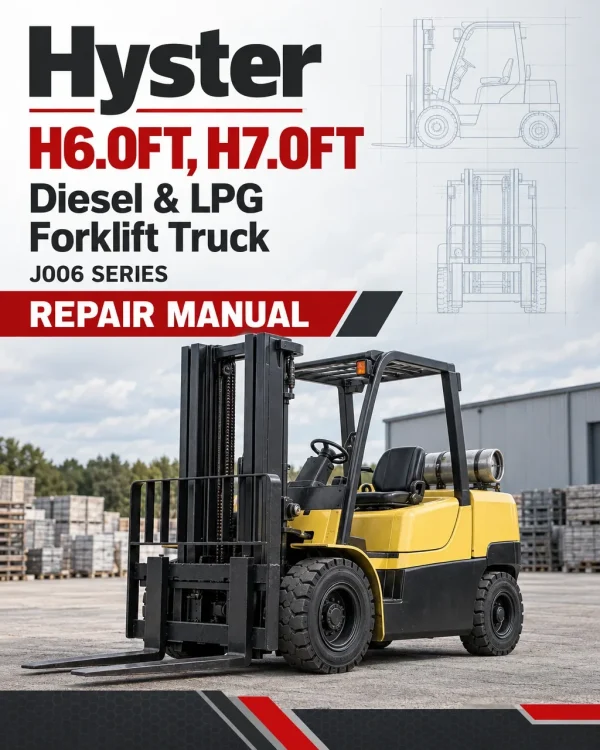 Hyster H6.0FT, H7.0FT Diesel & LPG Forklift Truck J006 Series Repair Manual (EU)
