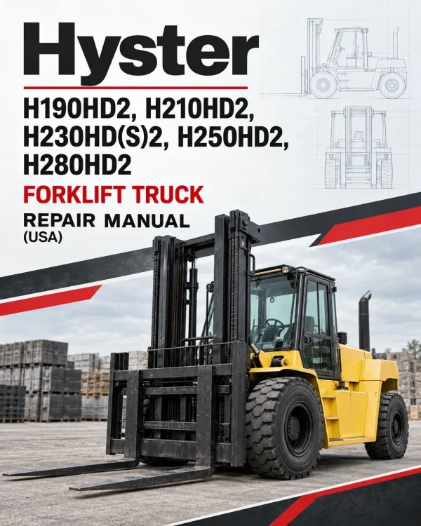 Hyster H190HD2, H210HD2, H230HD(S)2, H250HD2, H280HD2 Forklift Truck J007 Series Repair Manual (USA)