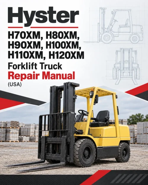Hyster H70XM, H80XM, H90XM, H100XM, H110XM, H120XM Forklift Truck K005 Series Repair Manual (USA) Hyster H70XM, H80XM, H90XM, H100XM, H110XM, H120XM Forklift Truck K005 Series Repair Manual (USA)