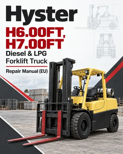 Hyster H6.00FT, H7.00FT Diesel & LPG Forklift Truck K006 Series Repair Manual (EU) Hyster H6.00FT, H7.00FT Diesel & LPG Forklift Truck K006 Series Repair Manual (EU)
