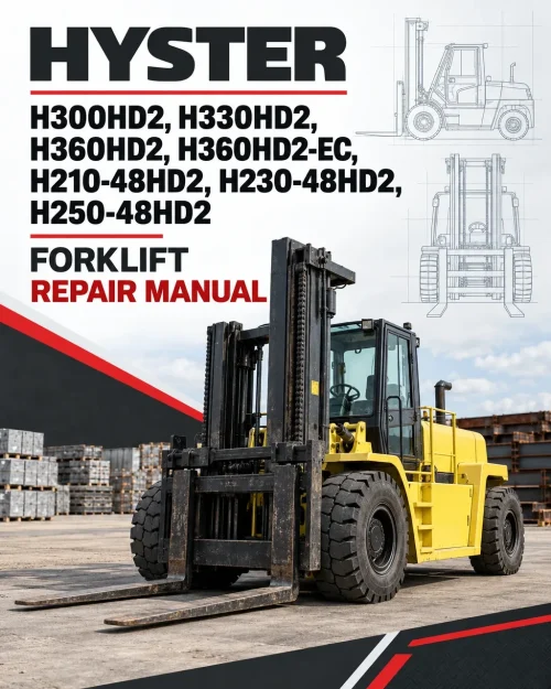 Hyster H300HD2, H330HD2, H360HD2, H360HD2-EC, H210-48HD2, H230-48HD2, H250-48HD2 Forklift K019 Series Repair Manual Hyster H300HD2, H330HD2, H360HD2, H360HD2-EC, H210-48HD2, H230-48HD2, H250-48HD2 Forklift K019 Series Repair Manual