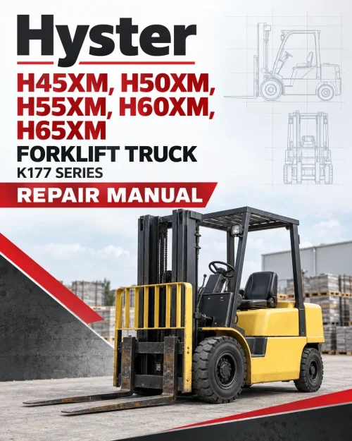 Hyster H45XM, H50XM, H55XM, H60XM, H65XM Forklift Truck K177 Series Repair Manual (USA) Hyster H45XM, H50XM, H55XM, H60XM, H65XM Forklift Truck K177 Series Repair Manual (USA)