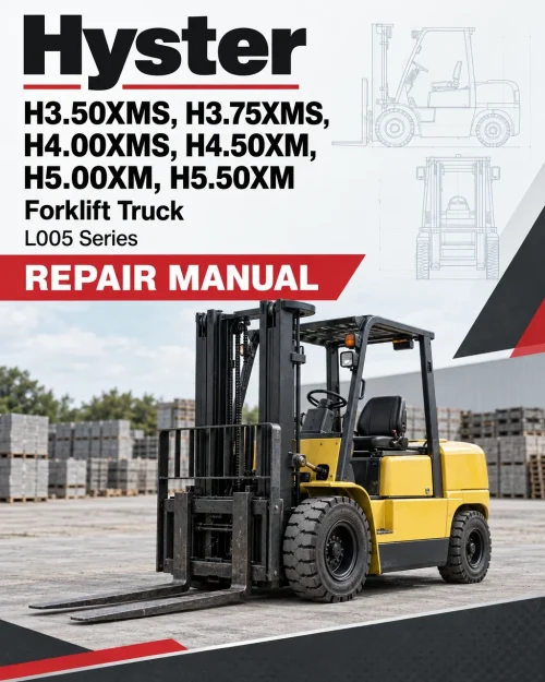 Hyster H3.50XMS, H3.75XMS, H4.00XMS, H4.50XM, H5.00XM,H5.50XM Forklift Truck L005 Series Repair Manual (EU) Hyster H3.50XMS, H3.75XMS, H4.00XMS, H4.50XM, H5.00XM,H5.50XM Forklift Truck L005 Series Repair Manual (EU)