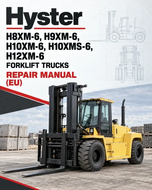 Hyster H8XM-6, H9XM-6, H10XM-6, H10XMS-6, H12XM-6 Forklift Trucks L007 Series Repair Manual (EU) Hyster H8XM-6, H9XM-6, H10XM-6, H10XMS-6, H12XM-6 Forklift Trucks L007 Series Repair Manual (EU)