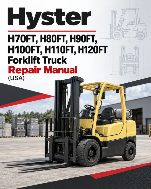 Hyster H70FT, H80FT, H90FT, H100FT, H110FT, H120FT Forklift Truck N005 Series Repair Manual (USA) Hyster H70FT, H80FT, H90FT, H100FT, H110FT, H120FT Forklift Truck N005 Series Repair Manual (USA)