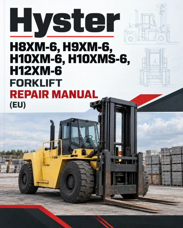 Hyster H8XM-6, H9XM-6, H10XM-6, H10XMS-6, H12XM-6 Forklift N007 Series Repair Manual (EU)
