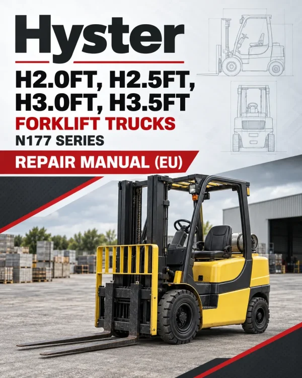 Hyster H2.0FT, H2.5FT, H3.0FT, H3.5FT Forklift Trucks N177 Series Repair Manual (EU) Hyster H2.0FT, H2.5FT, H3.0FT, H3.5FT Forklift Trucks N177 Series Repair Manual (EU)