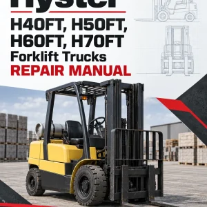 Hyster H40FT, H50FT, H60FT, H70FT Forklift Trucks N177 Series Repair Manual Hyster H40FT, H50FT, H60FT, H70FT Forklift Trucks N177 Series Repair Manual