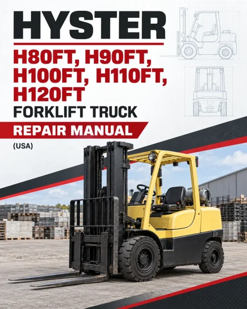 Hyster H80FT, H90FT, H100FT, H110FT, H120FT Forklift Truck P005 Series Repair Manual (USA) Hyster H80FT, H90FT, H100FT, H110FT, H120FT Forklift Truck P005 Series Repair Manual (USA)