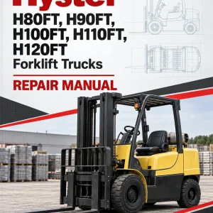 Hyster H80FT, H90FT, H100FT, H110FT, H120FT Forklift Trucks S005 Series Repair Manual Hyster H80FT, H90FT, H100FT, H110FT, H120FT Forklift Trucks S005 Series Repair Manual