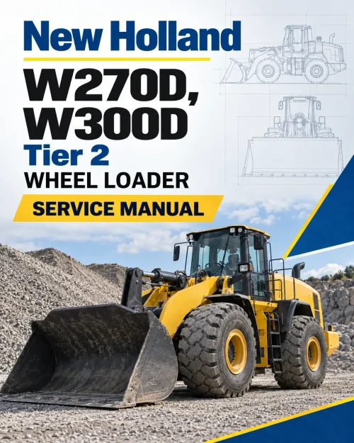 New Holland W270D, W300D Tier 2 Wheel Loader Service Manual