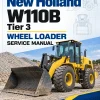 New Holland W110B Tier 3 Wheel Loader Service Manual New Holland W110B Tier 3 Wheel Loader Service Manual