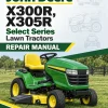 John Deere X300R, X305R Select Series Lawn Tractors Repair Manual (TM1696) John Deere X300R, X305R Select Series Lawn Tractors Repair Manual (TM1696)