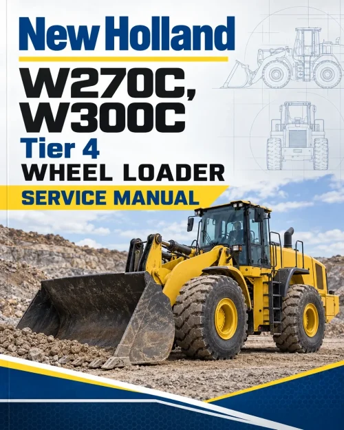 New Holland W270C, W300C Tier 4 Wheel Loader Service Manual