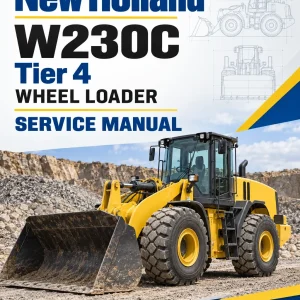 New Holland W230C Tier 4 Wheel Loader Service Manual