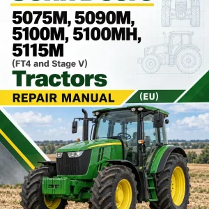 John Deere 5075M, 5090M, 5100M, 5100MH, 5115M (FT4 and Stage V) Tractors Repair Manual (EU)