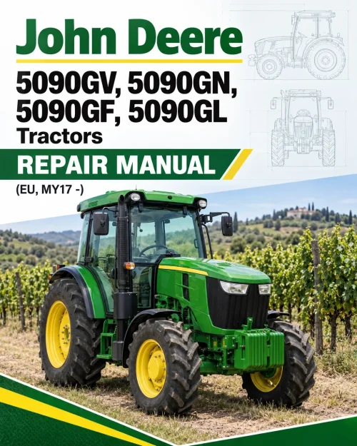 John Deere 5090GV, 5090GN, 5090GF, 5090GL Tractors Repair Manual (EU, MY17 -) John Deere 5090GV, 5090GN, 5090GF, 5090GL Tractors Repair Manual (EU, MY17 -)