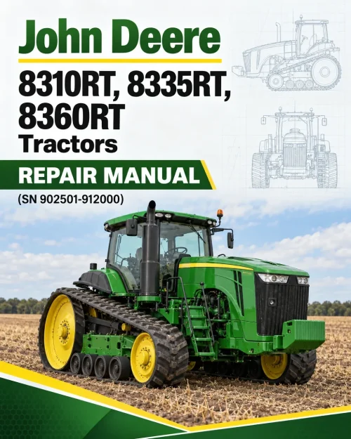 John Deere 8310RT, 8335RT, 8360RT Tractors Repair Manual (SN 902501-912000)