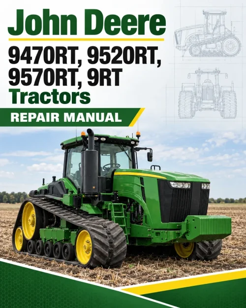 John Deere 9470RT, 9520RT, 9570RT, 9RT Tractors Repair Manual