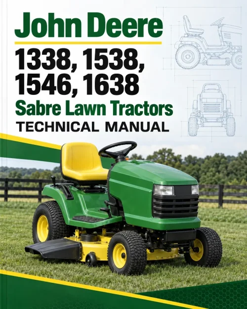 John Deere 1338, 1538, 1546, 1638 Sabre Lawn Tractors Technical Manual