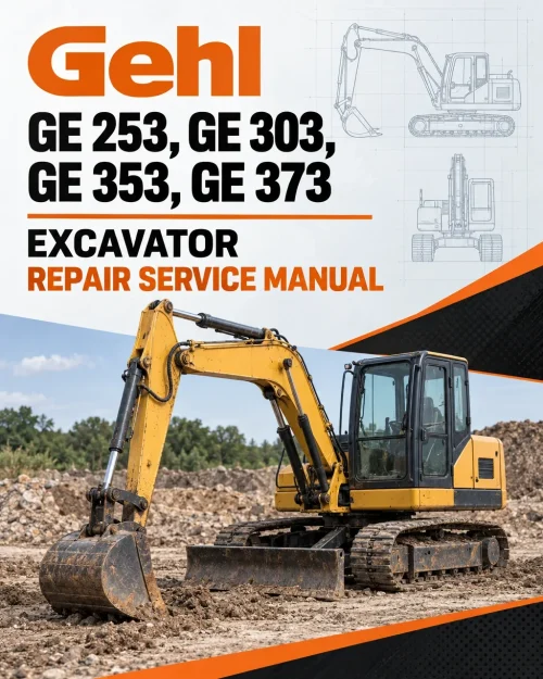Gehl GE 253, GE 303, GE 353, GE 373 Excavator Repair Service Manual Gehl GE 253, GE 303, GE 353, GE 373 Excavator Repair Service Manual