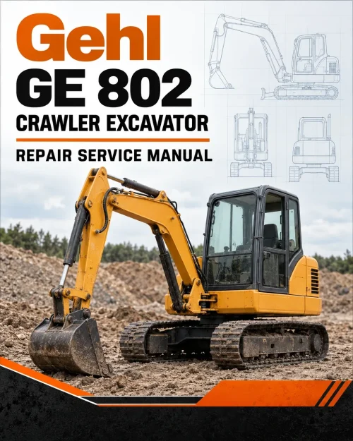 Gehl GE 802 Crawler Excavator Repair Service Manual