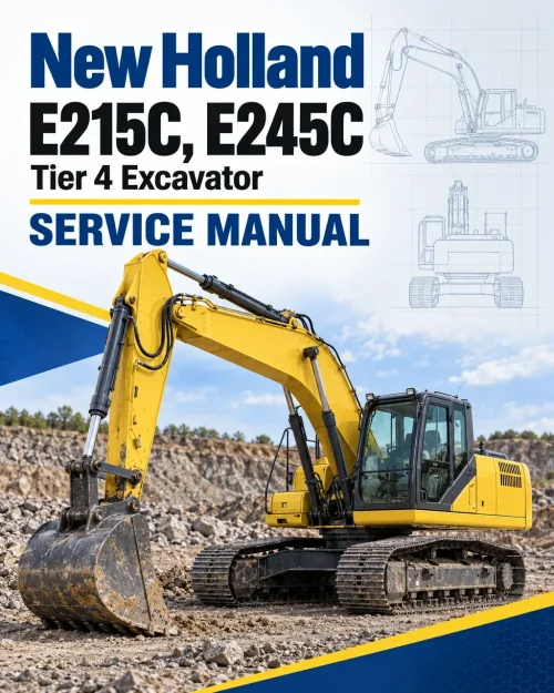 New Holland E215C, E245C Tier 4 Excavator Service Manual New Holland E215C, E245C Tier 4 Excavator Service Manual