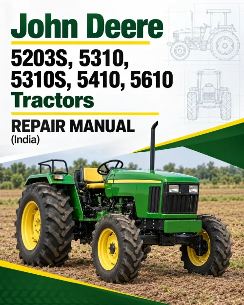 John Deere 5203S, 5310, 5310S, 5410, 5610 Tractors Tractors Repair Manual (India) John Deere 5203S, 5310, 5310S, 5410, 5610 Tractors Tractors Repair Manual (India)